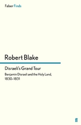 Disraeli's Grand Tour -  Robert Blake