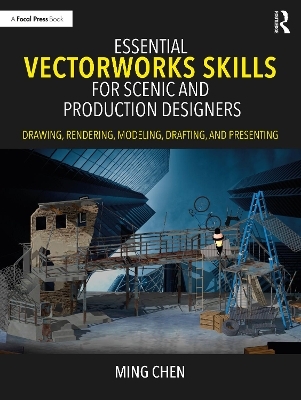 Essential Vectorworks Skills for Scenic and Production Designers - Ming Chen