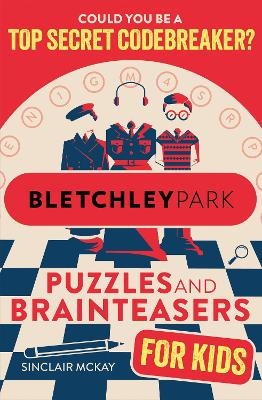 Bletchley Park Puzzles and Brainteasers - Sinclair McKay