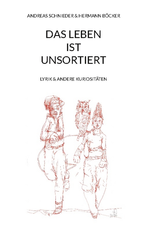 Das Leben ist unsortiert - Andreas Schnieder, Hermann Böcker