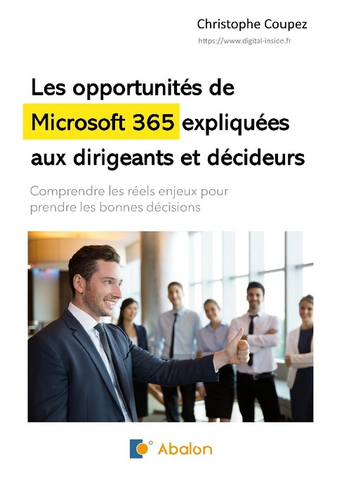 Les opportunitÃ©s de Microsoft 365 expliquÃ©es aux dirigeants et dÃ©cideurs - Christophe Coupez