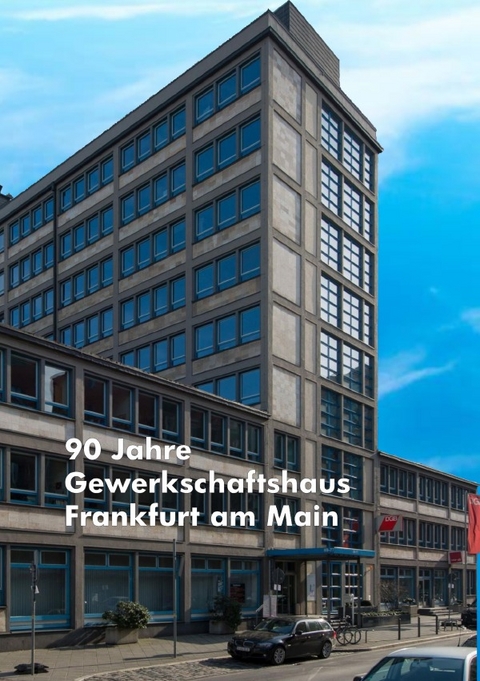 90 Jahre Gewerkschaftshaus in Frankfurt am Main - Dieter Wesp