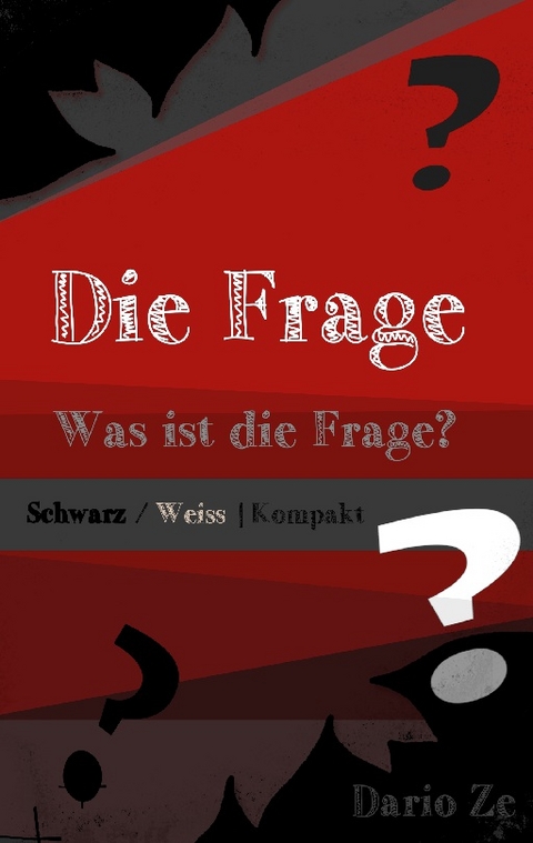 Die Frage - Kompakt - Dario Ze