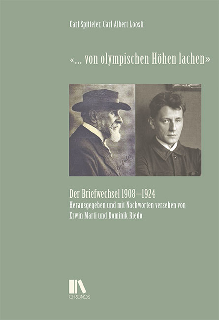 «…&nbsp;von olympischen Höhen lachen» - Carl Spitteler, Carl Albert Loosli