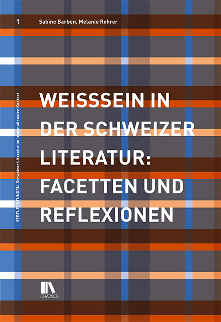 Weisssein in der Schweizer Literatur - Sabine Barben, Melanie Rohner