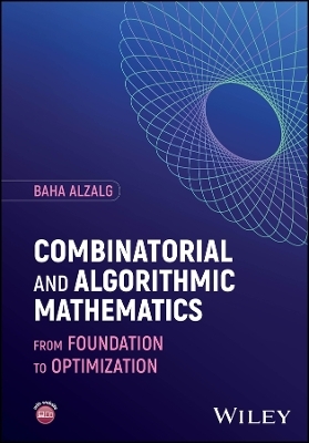 Combinatorial and Algorithmic Mathematics - Baha Alzalg