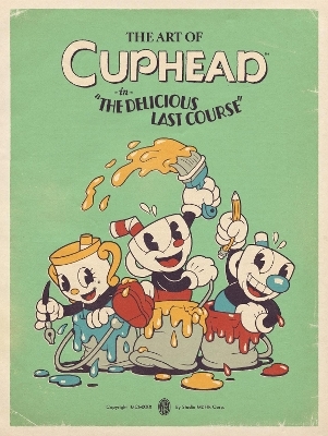 The Art of Cuphead: The Delicious Last Course -  Studio Mdhr