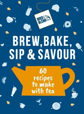 Bird & Blend’s Brew, Bake, Sip & Savour -  Bird &  Blend Tea Co