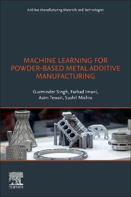 Machine Learning for Powder-Based Metal Additive Manufacturing - 