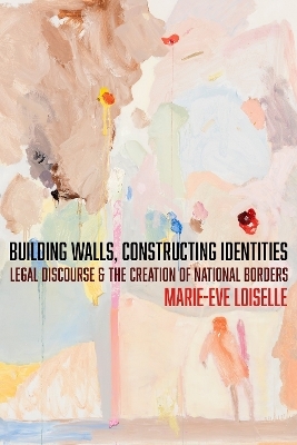 Building Walls, Constructing Identities - Marie-Eve Loiselle