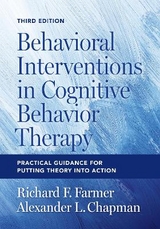 Behavioral Interventions in Cognitive Behavior Therapy - Farmer, Richard F.; Chapman, Alexander L.