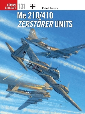 Me 210/410 Zerstörer Units - Robert Forsyth