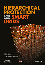 Hierarchical Protection for Smart Grids - Jing Ma, Zengping Wang