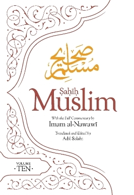 Sahih Muslim (Volume 10) - Imam Abul-Husain Muslim
