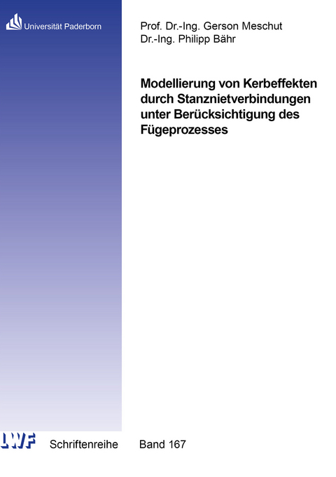 Modellierung von Kerbeffekten durch Stanznietverbindungen unter Berücksichtigung des Fügeprozesses - Philipp Bähr