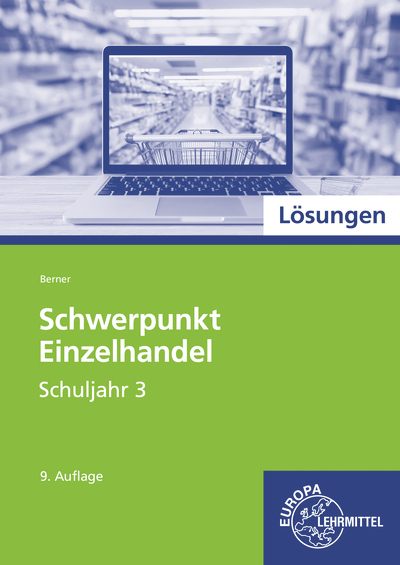 Lösungen Schwerpunkt Einzelhandel Schuljahr 3 - Steffen Berner