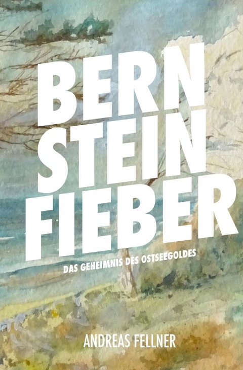 Bernsteinfieber - Andreas Fellner