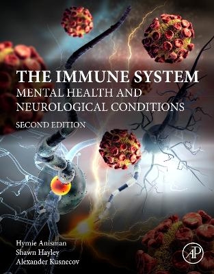 The Immune System - Hymie Anisman, Shawn Hayley, Alexander W. Kusnecov