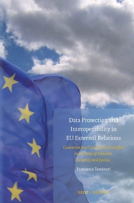 Data Protection and Interoperability in EU External Relations - Francesca Tassinari