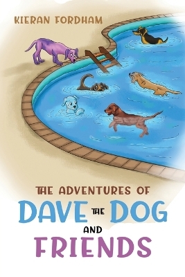 The Adventures of Dave the Dog and Friends - Kieran Fordham