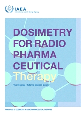 Dosimetry for Radiopharmaceutical Therapy -  Iaea