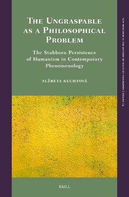 The Ungraspable as a Philosophical Problem - Alžbeta Kuchtová