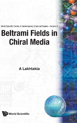 Beltrami Fields In Chiral Media - Akhlesh Lakhtakia