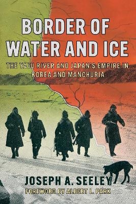 Border of Water and Ice - Joseph A. Seeley