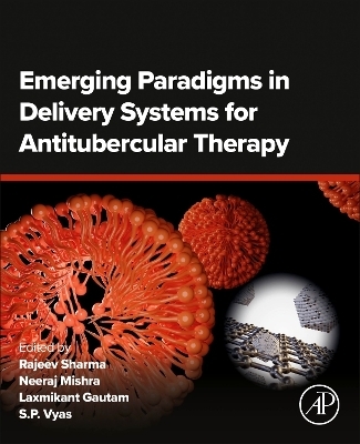 Emerging Paradigms in Delivery Systems for Antitubercular Therapy - 