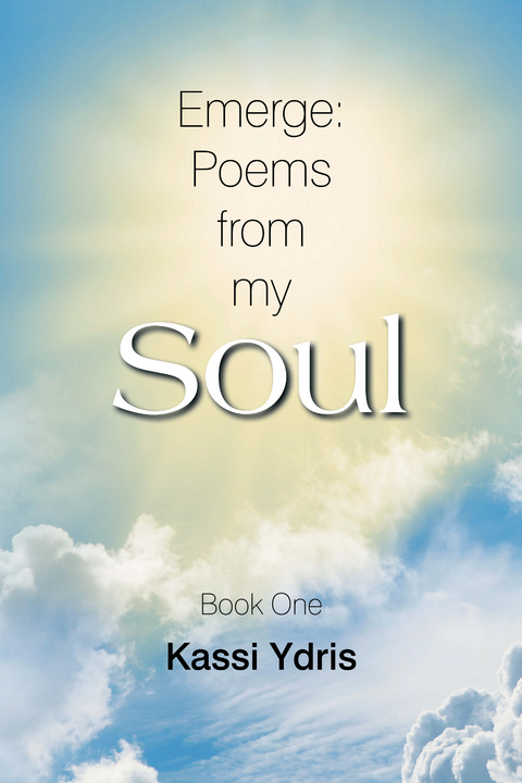 Emerge: Poems from My Soul - Kassi Ydris