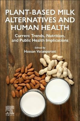 Plant-Based Milk Alternatives and Human Health - Hassan Vatanparast