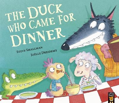 The Duck Who Came for Dinner - Steve Smallman