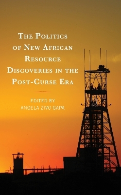 The Politics of New African Resource Discoveries in the Post-Curse Era - 