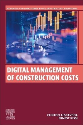 Digital Management of Construction Costs - Clinton Aigbavboa, Ernest Kissi