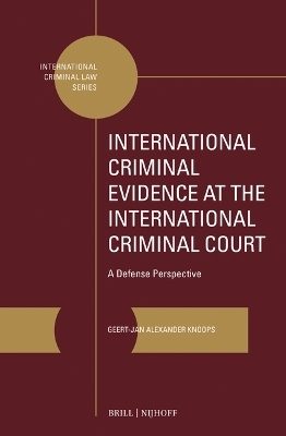 International Criminal Evidence at the International Criminal Court - Geert-Jan Alexander Knoops