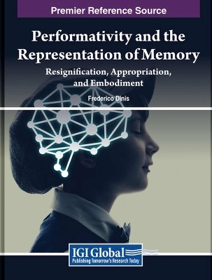 Performativity and the Representation of Memory: Resignification, Appropriation, and Embodiment - 