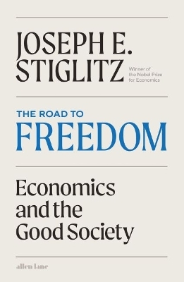 The Road to Freedom - Joseph Stiglitz