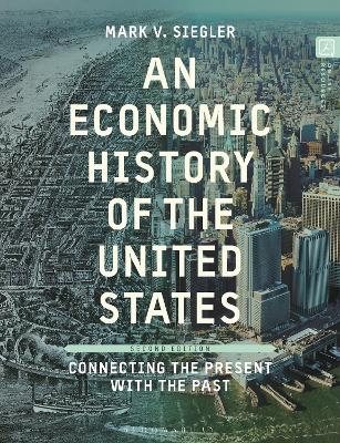 An Economic History of the United States - Mark V. Siegler