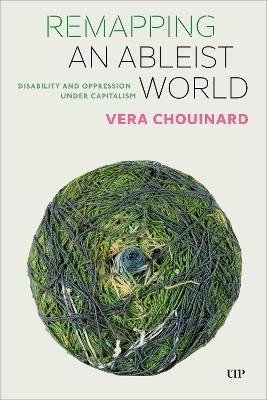 Remapping an Ableist World - Vera Chouinard