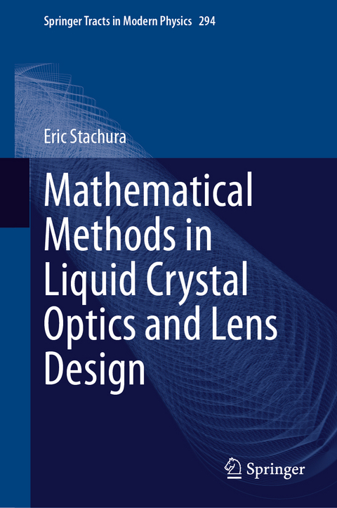 Mathematical Methods in Liquid Crystal Optics and Lens Design - Eric Stachura