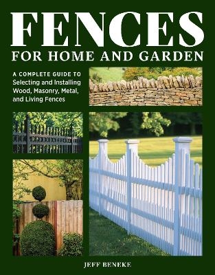 Fences for Home and Garden - Jeff Beneke