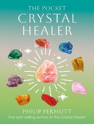 The Pocket Crystal Healer - Philip Permutt