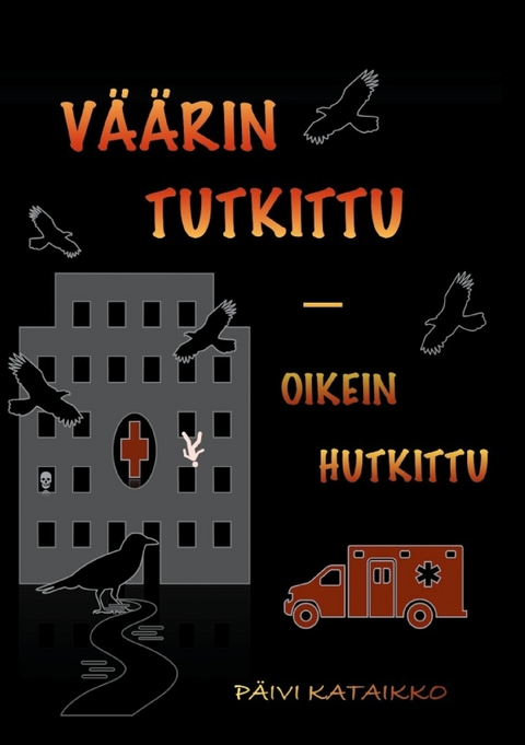 VÃ¤Ã¤rin tutkittu - oikein hutkittu - PÃ¤ivi Kataikko