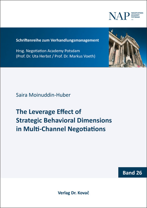 The Leverage Effect of Strategic Behavioral Dimensions in Multi-Channel Negotiations - Saira Moinuddin-Huber