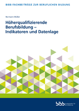 Höherqualifizierende Berufsbildung – Indikatoren und Datenlage