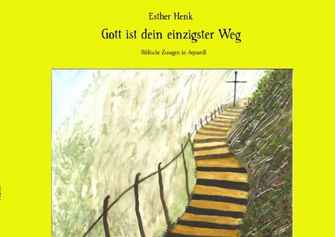 Gott ist dein einzigster Weg - Esther Henk