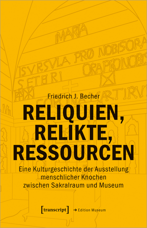 Reliquien, Relikte, Ressourcen - Friedrich J. Becher