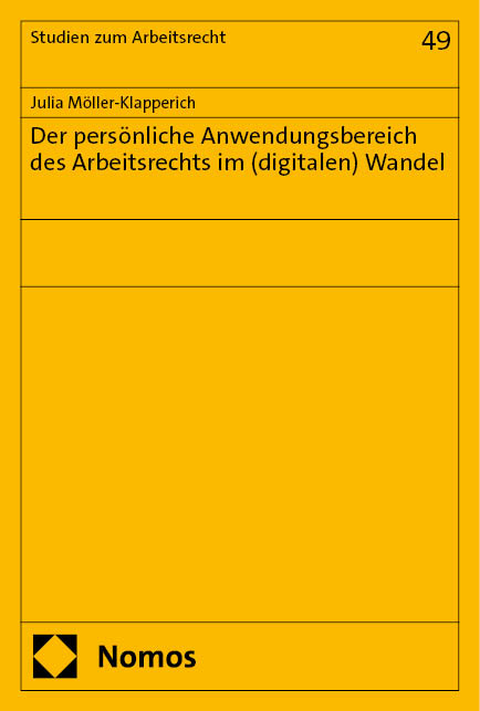 Der persönliche Anwendungsbereich des Arbeitsrechts im (digitalen) Wandel - Julia Möller-Klapperich