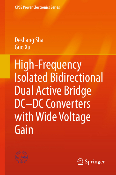 High-Frequency Isolated Bidirectional Dual Active Bridge DC-DC Converters with Wide Voltage Gain -  Deshang Sha,  Guo Xu