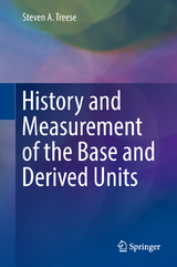 History and Measurement of the Base and Derived Units - Steven A. Treese